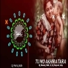 TU MO AKHIRA TARA (HYPER TRANCE) DJ MANOJ BDK X DJ RAJESH KDP