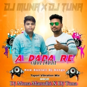 Ojha Dada Re (Tapori Vibration Mix) DJ Tuna X DJ Muna Marudhi.mp3