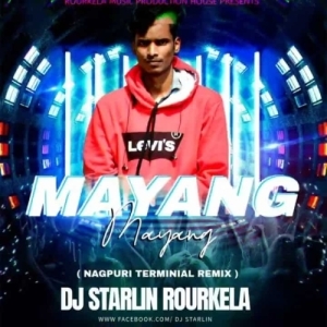 MAYANG MAYANG (NAGPURI TERMINAL REMIX) DJ STARLIN ROURKELA.mp3