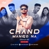 Chand Mango Na (Nagpuri Mix) Dj Titu Gm