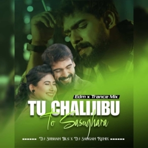 Tu Chalijibu To Sasughara (Edm X Trance) Dj Subham Bls X Dj Sangram.mp3