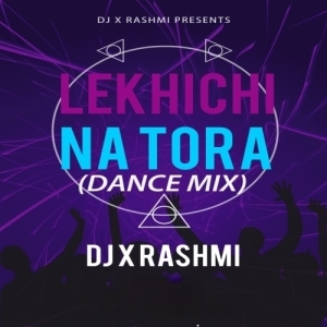 LEKHICHI NA TORO (REMIX) DJ X RASHMI.mp3