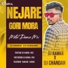 NEJARE GORI MORA (MATAL DANCE MIX) DJ CHANDAN ND DJ KANHA KRxxx