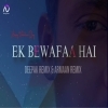 Ek Bewafa He (Valentine Day Spl) Dj Deepak Remix Nd Armaan Remix 2k25