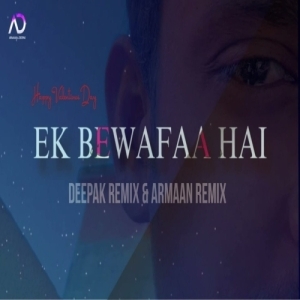 Ek Bewafa He (Valentine Day Spl) Dj Deepak Remix Nd Armaan Remix 2k25.mp3