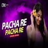 Pachha Re Pacha Re (Bhojpuri Circuit Mix) Dj Kunal Official