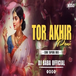 TOR ANKHIR PANI (SAMBALPURI EDM TAPORI MIX) DJ BABA OFFICIAL.mp3