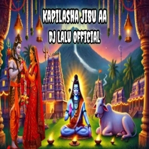Kapilasha Jibu Aa (Maha Siva Ratri Spl Remix) Dj Lalu Official.mp3