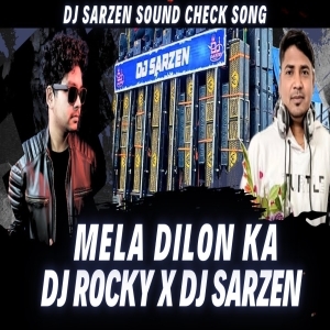 MELA DILON KA (SOUND CHECK) DJ ROCKY X DJ SARJEN.mp3