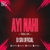 Ayi Nahi (Tribal Mix) Dj Srx Official