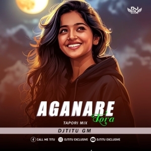 Aganare Tora Baje Mahuri (Tapori Mix) Dj Titu Gm.mp3
