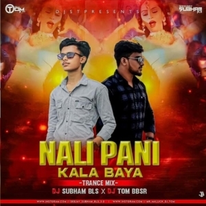 Nali Pani Kala Baya (Trance Mix) Dj Tom Bbsr X Dj Subham Bls.mp3