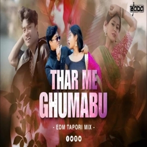 THAR ME GHUMABU RE (EDM TAPORI MIX) DJ BABA OFFICIAL.mp3