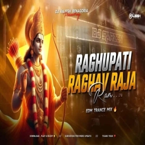 RAGHUPATI RAGHAV RAJA RAM (EDM TRANCE MIX) DJ RAJESH BENAGORIA.mp3