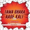 Tama Ghara Aade Kali Asibi (Odia Ut Rhythm Mix) Dj Robin Angul