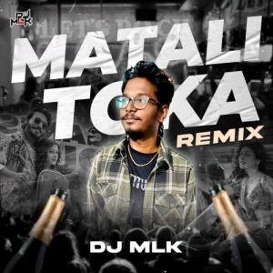 Matali Toka (Private Remix) DJ MLK.mp3