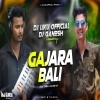 Gajara Bali (Tribal House Mix) Dj Liku X Dj Ganesh Bbsr