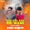 Chhi Chhi Re Nani Chhi (Edm Mix) Dj Mahi X Dj Raju