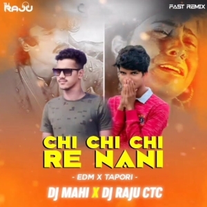 Chhi Chhi Re Nani Chhi (Edm Mix) Dj Mahi X Dj Raju.mp3