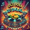Dosa Idli Sambar Chutney (South Style Remix) Dj Dalal London