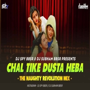 Chal Tike Dusta Heba (The Naughty Revolution Mix) DJ SPY BBSR X DJ Subham BBSR.mp3