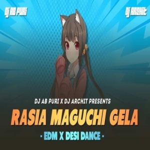Rasia Maguchi Gela (Edm x Desi Dance) Dj AB Puri x Dj Archit x Dj Subham Bbsr.mp3