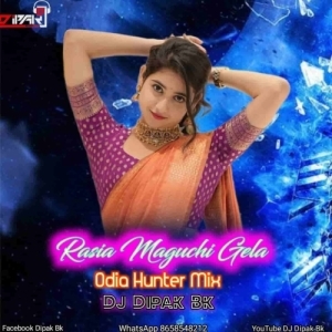 Rasia Maguchi Gela (Odia Hunter Mix) Dj Dipak Bk.mp3