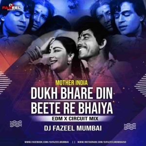 Dukh Bhare Din Beete Re Bhaiya (Edm X Circuit Mix) Dj Fazeel Mumbai.mp3