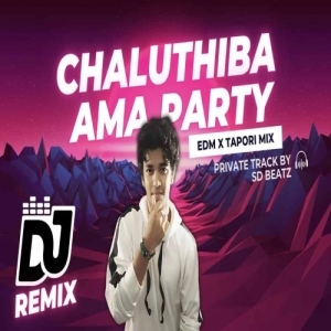 CHALUTHIBA AMA PARTY (EDM X TAPORY) DJ SD BEATZ x DJ JS BROZ.mp3