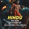 HINDU HAI HUM X JAY SHREE RAM (EDM X CIRCUIT MIX) DJ LUCIFER X DJ HEX C