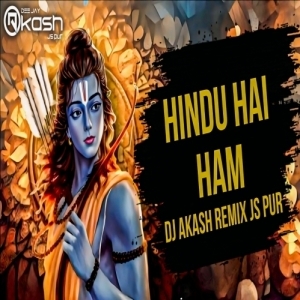 HINDU HAI HAM (EDM HYBRID MIX) DJ AKASH REMIX JS PUR.mp3