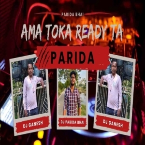 Ama Toka Ready Taaa (Odia Edm Mix) Dj Parida Bhai X Dj Ganesh Salepur.mp3
