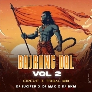 BAJRANG DAL VOL 2 (EDM TRIBAL CIRCUIT MIX) DJ LUCIFER X DJ MAX X DJ BKM.mp3