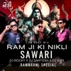 RAM JI KI NIKLI SAWARI (EDM DROP MIX) DJ ROCKY X DJ SANTOSH X DJ BAPI