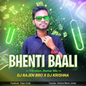 Bhenti Baali (Vibration Jhumar Mix) Dj Rajen Bro x Dj Krishna.mp3