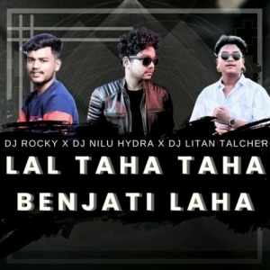 LAL TAHA TAHA BENJATI LAHA (TAPORI EDM MIX) DJ ROCKY X DJ NILU HYDRA X DJ LITAN TALCHER.mp3