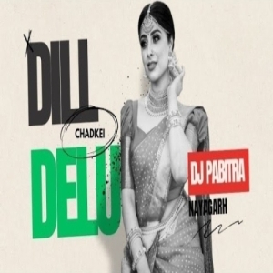 DILL CHADKEI DELU (EDM TAPORI MIX) DJ PABITRA NAYAGARH.mp3