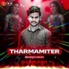 Tharmamiter (Bhojpuri Circuit) Dj Bikash Official