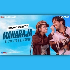 MAHARAJA SOUND CHECK DJ SKB KJR X DJ USMAN.mp3