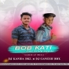 BOB KATTI BABY TAME (CG REMIX) DJ KANHA DKL X DJ GANESH BRX