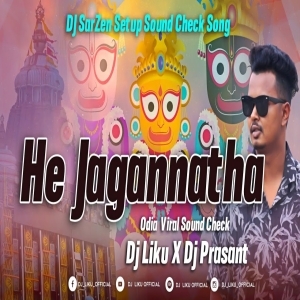 He Jagannatha (Odia Melody Bhajan Sound Check) Dj Liku X Dj Prasant.mp3