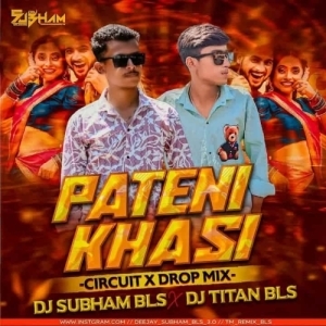 Pateni Khasi (Circuit x Drop) Dj Subham Bls x Dj Titan Bls.mp3
