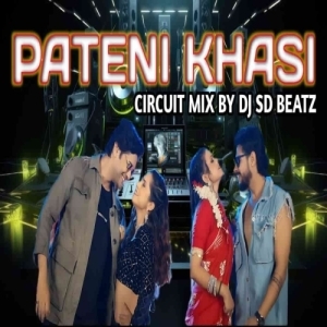 PATENI KHASI (CIRCUIT MIX) DJ SD BEATSZ.mp3