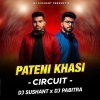 PATENI KHASI (CIRCUIT MIX) DJ SUSHANT x DJ PABITRA