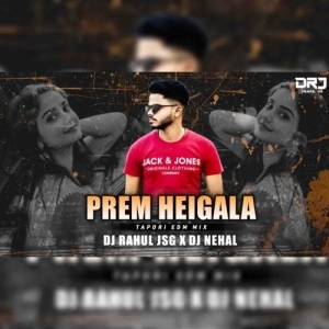 PREM HEIGALA (TAPORI EDM MIX) DJ RAHUL JSG X DJ NEHAL.mp3