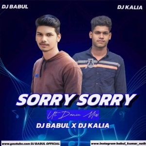 Sorry Sorry (Bhojpuri Ut Rhythm Mix) Dj Babul X Dj Kalia.mp3