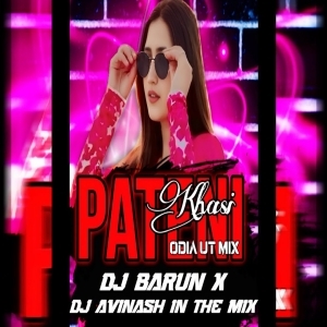 Pateni Khasi (Odia Ut Mix) Dj Avinash In The Mix X Dj Barun.mp3