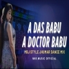 A Das Babu (MBJ Style Dance Mix) NHR Music Official X Dj Sibun Exclusive