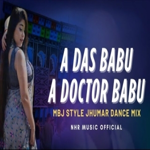 A Das Babu (MBJ Style Dance Mix) NHR Music Official X Dj Sibun Exclusive.mp3