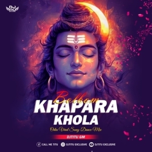Khapara Khola (Odia Viral Song Dance Mix) DJ Titu Gm.mp3